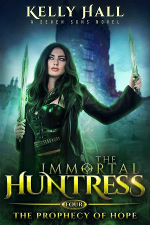 [The Immortal Huntress 04] • The Prophecy of Hope